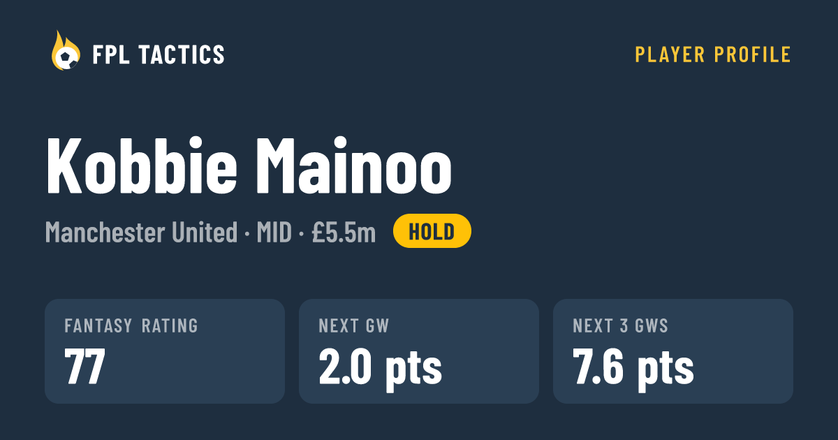 Kobbie Mainoo FPL 2026/27: £5.5m - Man Utd MID | FPL Tactics