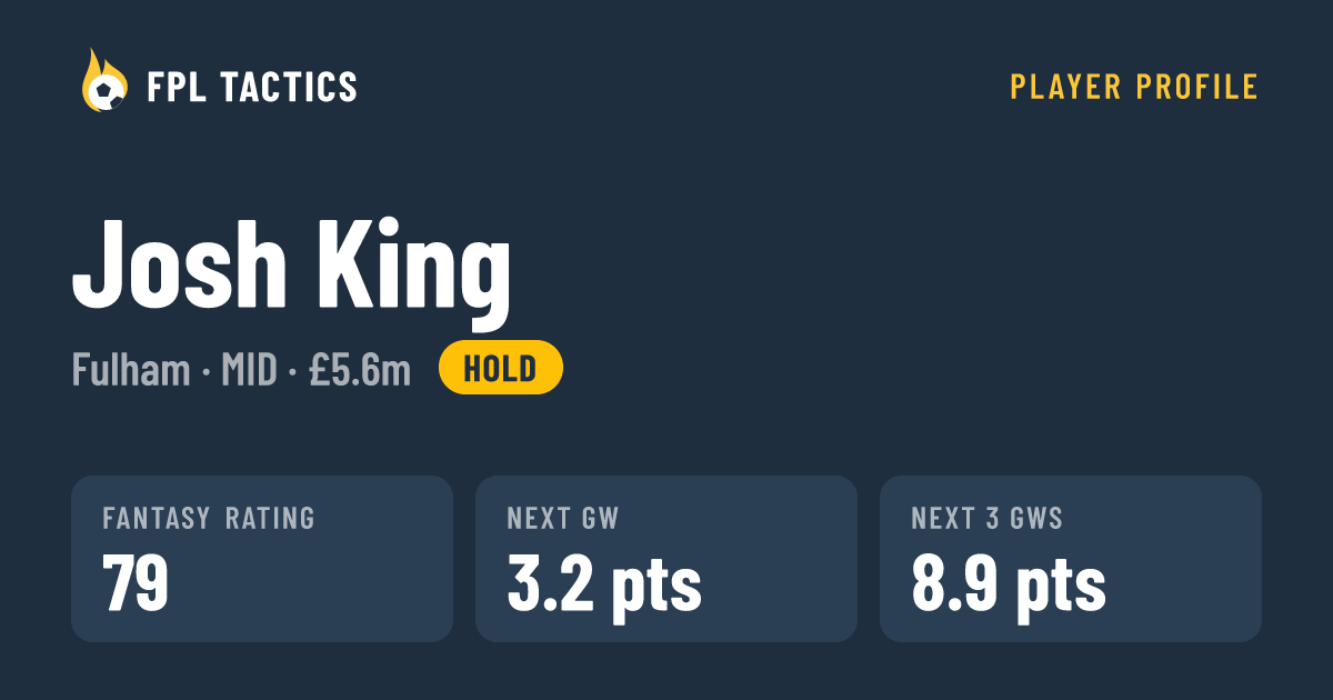 Josh King FPL Price 2026/27: £5.5m - Fulham MID | FPL Tactics